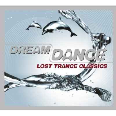 Dream Dance - Lost Trance Classics (2009)