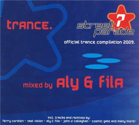 VA - Streatparade Official Trance Compilation (Mixed By Aly and Fila) 2009