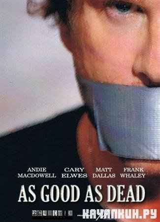  ,   / As Good as Dead DVDRip (2010)