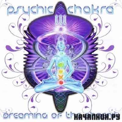 Psychic Chakra 3-Dreaming Of The Phoenix (2010)