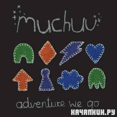 Muchuu - Adventure We Go (2010)