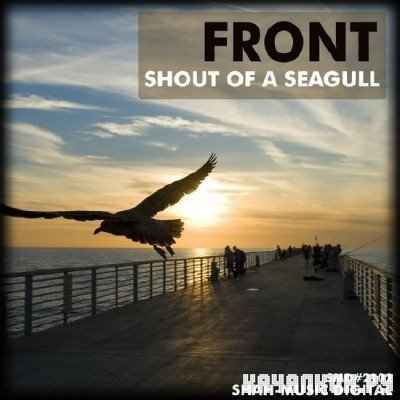FRONT - Shout Of A Seagull (2010)