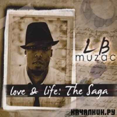 LB Muzac - Love & Life the Saga (2010)