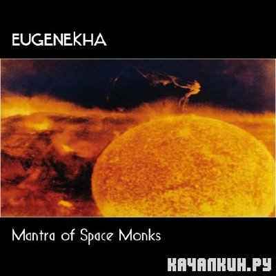 EugeneKha - Mantra Of Space Monks (2010)