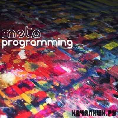 Meta Program - Meta Programming (2010)