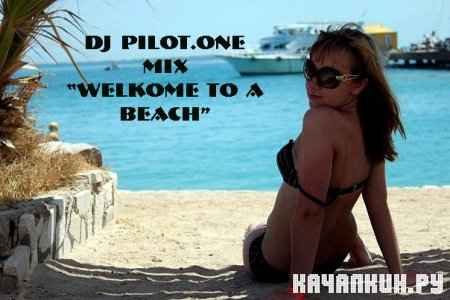 DJ Pilot.One Mix "Welkome To A Beach"