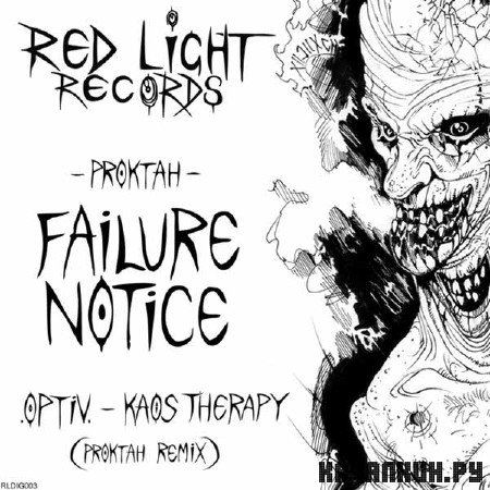 Proktah & Optiv -  Failure Notice and Kaos Therapy (2010) 