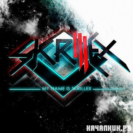 Skrillex - My Name Is Skrillex EP (2010) 