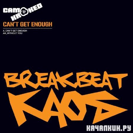 Camo & Krooked - Can't Get Enough / Without You (2010) 