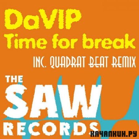 Davip - Time for Break (incl. Quadrat Beat Remix) (2010) 