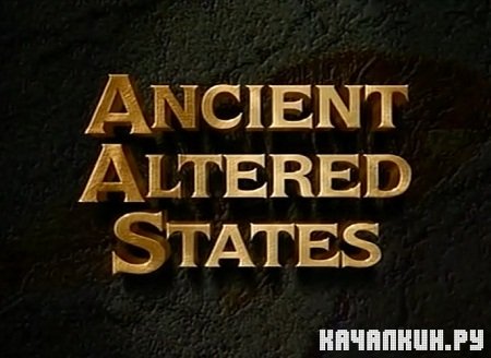  :    / Ancient Mysteries -Ancient Altered States (1996) DVDRip 