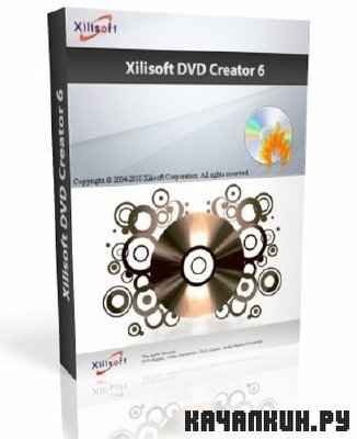 Xilisoft DVD Creator v.6.1.4.1231 (x32/x64/ML/RUS)