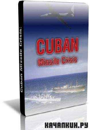    / Cuban Missile Crisis /3 / (2002) TVRip  