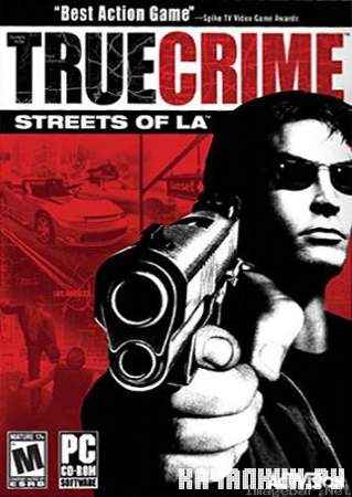 True Crime: Streets of L.A (2004/RUS/Repack)