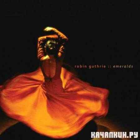 Robin Guthrie - Emeralds (2011)