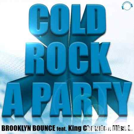Brooklyn Bounce feat. King Chronic and Miss L - Cold Rock A Party (2011)