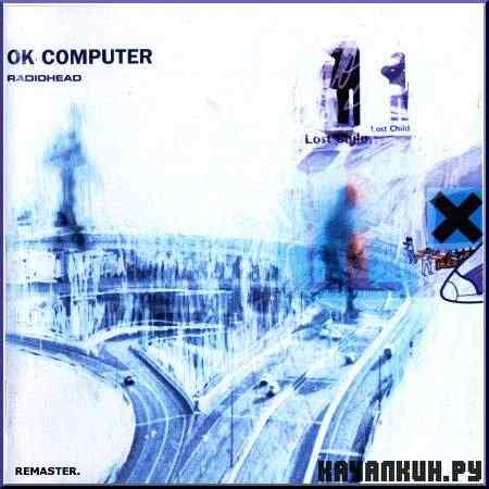 Radiohead - OK Computer. Remaster edition (2009)