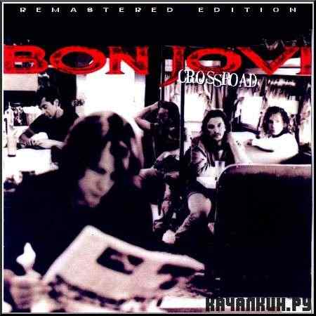 Bon Jovi - Crossroad. Remastering edition (1994)