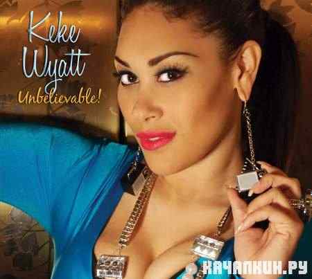 Keke Wyatt - Unbelievable (2011)