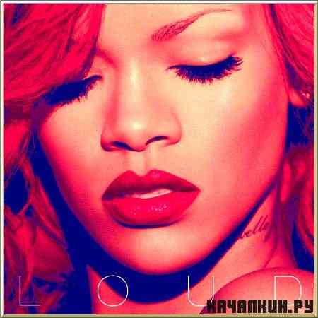 Rihanna - Loud. Deluxe Edition (2010)