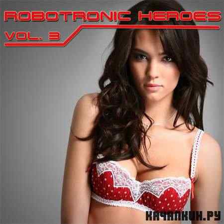 VA - Robotronic Heroes Vol. 3 (2011)