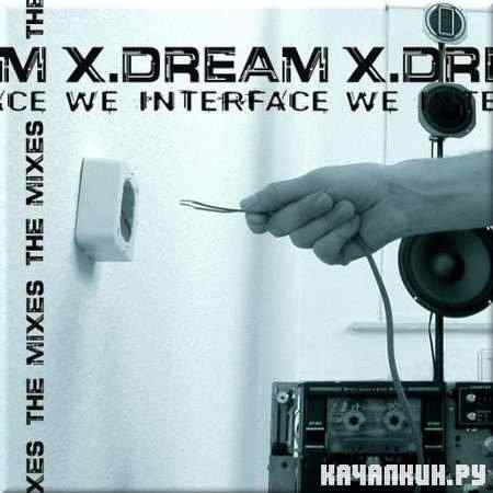 X-Dream - We Interface - Mix (2007)