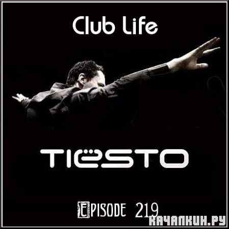 Tiesto - Club Life - Episode 219 (12.06.2011)