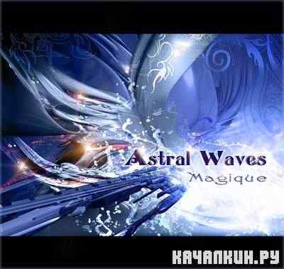 Astral Waves - Magique |2011|.