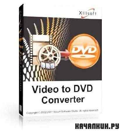 Xilisoft Video to DVD Converter 6.2.3.0622 + Rus