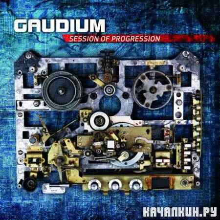 Gaudium - Session Of Progression (2011)