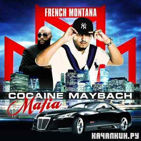 French Montana - Cocaine Maybach Mafia (2011)