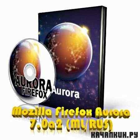 Mozilla Firefox Aurora 7.0a2 (ML/RUS)