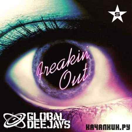 Global Deejays - Freakin Out (Incl Steve Wish Remix) (2011)