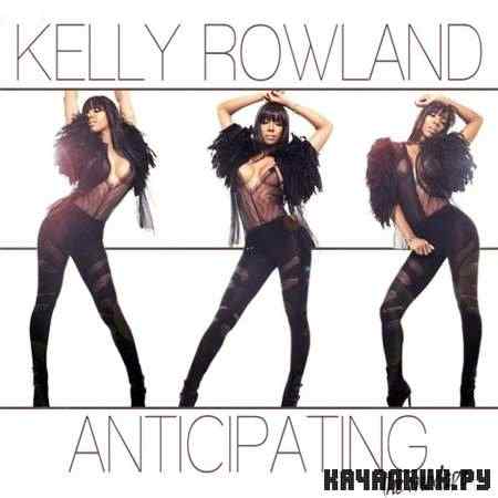 Kelly Rowland - Aniticipating (2011)
