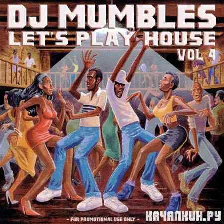 DJ Mumbles - Let&#039;s Play House Vol. 4 (Disco House) (2011)
