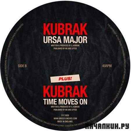 Kubrak - Ursa Major / Time Moves On (2011)