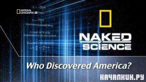    :   / Naked Science: Who discovered America? (2008/HDTV/1080p)