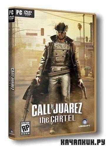 Call of Juarez: The Cartel / Call of Juarez:  (2011/Multi9/Repack by R.G. )