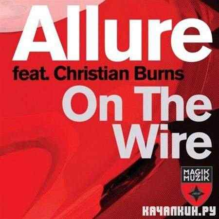 Allure & Christian Burns - On The Wire (2011)