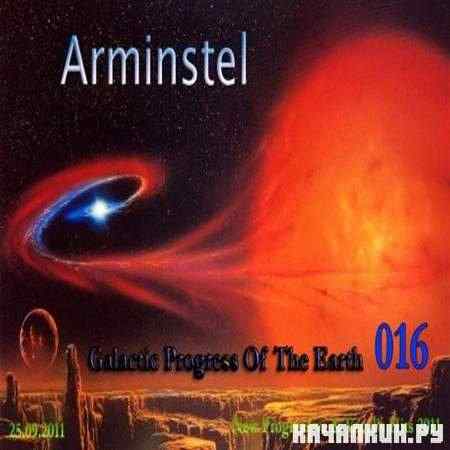 Arminstel - Galactic Progress Of The Earth 016 (2011)
