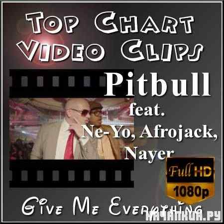 Pitbull ft. Ne-Yo - Give Me Everything. Top Chart Video Clips (2011) HD