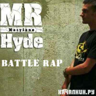 Mr. Hyde (Mary Jane) - Battle Rap (2011)