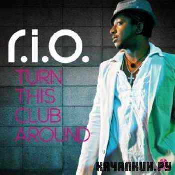 R.I.O. - Turn This Club Around (2011)