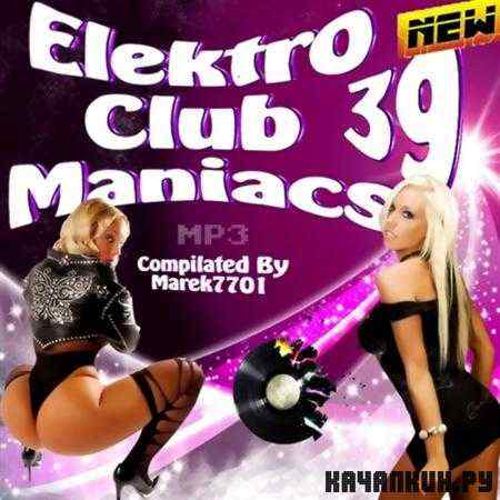Elektro & Club Maniac's Vol.39 (2011)