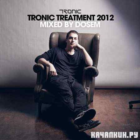 VA - Tronic Treatment 2012: Mixed By Dosem (2011)
