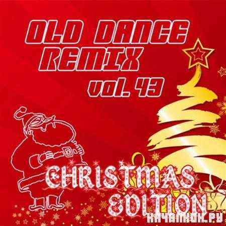 Old Dance Remix Vol.43 Christmas Edition (2011)
