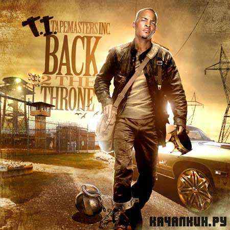 T.I.  Back 2 The Throne (2011)