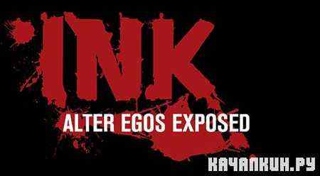 ��� ������ � ��������. ������ � ����������� / Ink: Alter Egos Exposed. Death and Resurrection (2010)
