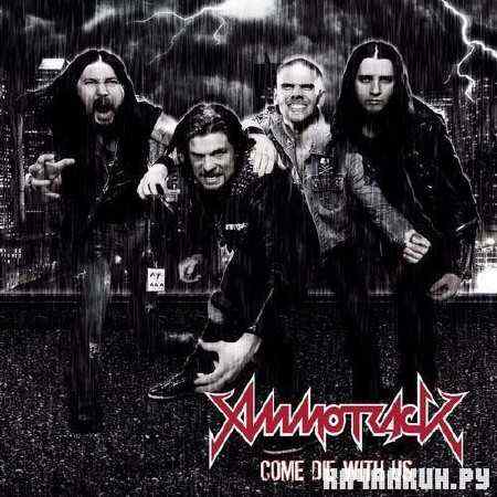 Ammotrack - Come Die With Us (2011)