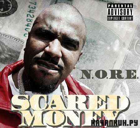 N.O.R.E. - Scared Money E.P. (2011)